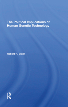 Hardcover The Political Implications Of Human Genetic Technology Book
