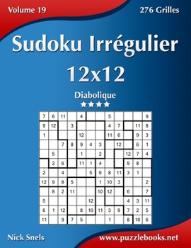 Paperback Sudoku Irrégulier 12x12 - Diabolique - Volume 19 - 276 Grilles [French] Book