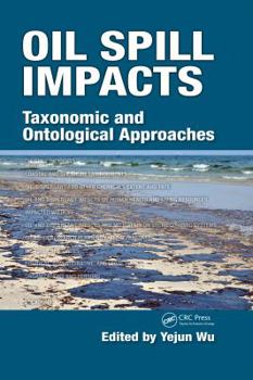 Hardcover Oil Spill Impacts: Taxonomic and Ontological Approaches Book