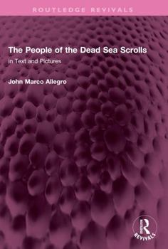 Paperback The People of the Dead Sea Scrolls: In Text and Pictures Book