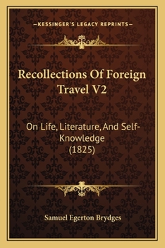 Paperback Recollections Of Foreign Travel V2: On Life, Literature, And Self-Knowledge (1825) Book