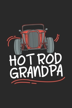 HotRod Grandpa: 120 Pages I 6x9 I Dot Grid I Funny Vintage,Retro & Classique Car Gifts