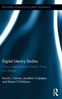 Hardcover Digital Literary Studies: Corpus Approaches to Poetry, Prose, and Drama Book