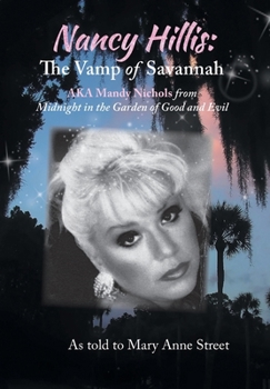 Hardcover Nancy Hillis: The Vamp of Savannah AKA Mandy Nichols from Midnight in the Garden of Good and Evil Book