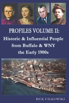 Paperback Profiles Volume II: Historic & Influential People from Buffalo & WNY - the Early 1900s Book