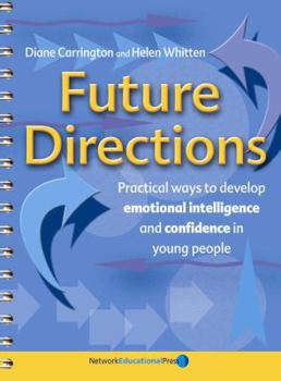 Paperback Future Directions: Practical Ways to Develop Emotional Intelligence and Confidence in Young People Book