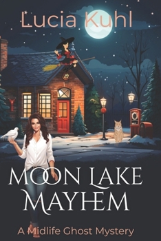 Moon Lake Mayhem: Ghosts & Witches Feast - Book #6 of the Moon Lake Mysteries