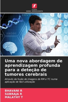 Paperback Uma nova abordagem de aprendizagem profunda para a deteção de tumores cerebrais [Portuguese] Book