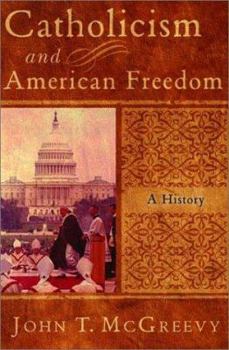 Hardcover Catholicism and American Freedom: A History Book