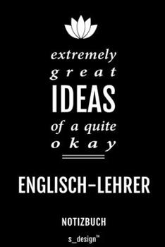 Notizbuch für Englisch-Lehrer: Originelle Geschenk-Idee [120 Seiten liniertes blanko Papier] (German Edition)
