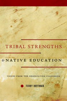 Paperback Tribal Strengths and Native Education: Voices from the Reservation Classroom Book