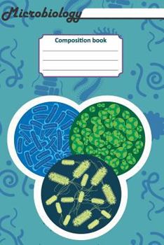 Paperback Microbiology Composition book: 200 cream pages with 6" x 9"(15.24 x 22.86 cm) size. Notebook for real biologist and microbiologist with bacterias und Book