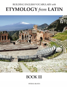 Paperback Building English Vocabulary with Etymology from Latin Book III Book