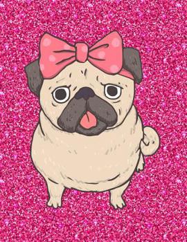 Notebook : Cute Pug Dog and Pink Glitter Effect Composition Notebook for Girls, Large Size - Letter/A4, Wide Ruled