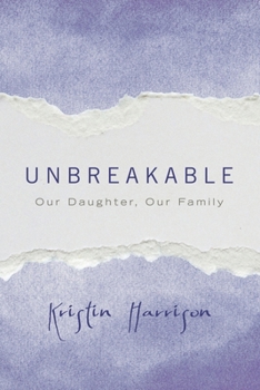 Paperback Unbreakable: Our Daughter, Our Family Book