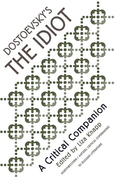 Dostoevsky's "The Idiot": A Critical Companion (AATSEEL) - Book  of the AATSEEL
