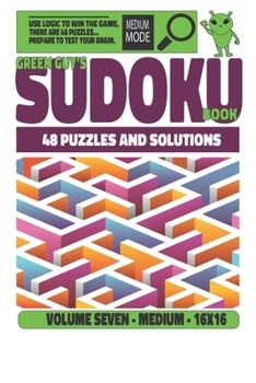 Paperback Green Guy's Sudoku Puzzles 16 x 16 Medium: 48 Puzzles and Solutions Book