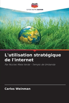 Paperback L'utilisation stratégique de l'internet [French] Book