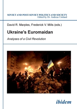 Ukraine's Euromaidan: Analyses of a Civil Revolution