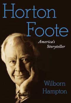 Hardcover Horton Foote: America's Storyteller Book