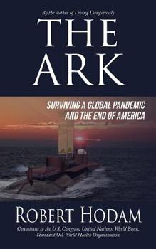 Paperback The Ark: Surviving a Global Pandemic and the End of America Book