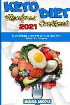 Paperback Keto Diet Recipes Cookbook 2021: Your Complete Guide With Easy And Tasty Keto Recipes for Everyday Book