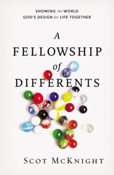 A Fellowship of Differents: Showing the World God's Design for Life Together