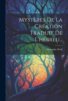 Paperback Mystères De La Création Traduit De L'hébreu... [French] Book