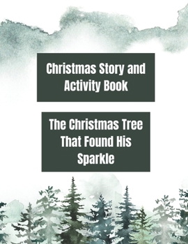 Paperback The Christmas Tree That Found His Sparkle Book