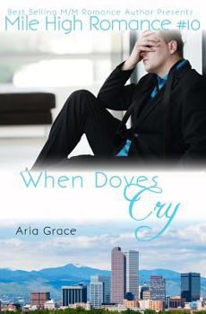 When Doves Cry - Book #10 of the Mile High Romance