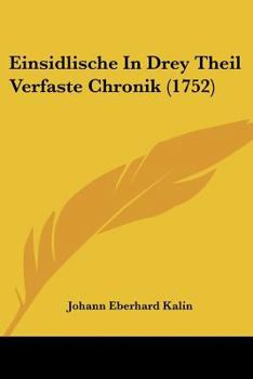 Paperback Einsidlische In Drey Theil Verfaste Chronik (1752) [German] Book