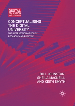 Paperback Conceptualising the Digital University: The Intersection of Policy, Pedagogy and Practice Book