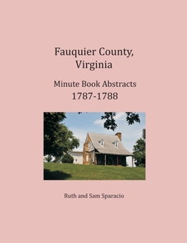 Fauquier County, Virginia Minute Book Abstracts 1787-1788