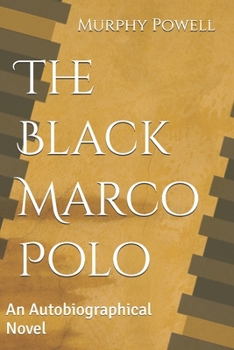 Paperback The Black Marco Polo: An Autobiographical Novel Book
