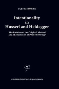 Hardcover Intentionality in Husserl and Heidegger: The Problem of the Original Method and Phenomenon of Phenomenology Book