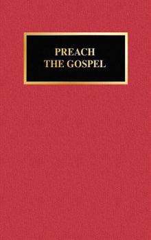 Hardcover Preach the Gospel: A Textbook for Homiletics Book