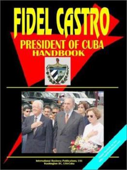 Paperback Fidel Castro: President of Cuba Handbook (World Political Leaders Library) Book