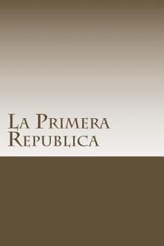 Paperback La Primera Republica [Spanish] Book