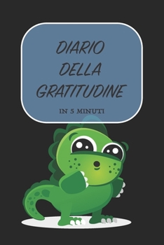 DIARIO DELLA GRATITUDINE in 5 minuti: Diario della felicità per Bambini | ITALIANO | 15.24 x 22.86 cm (6 x 9 in) (Italian Edition)
