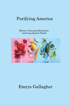 Paperback Purifying America: Effective Cleansing Methods for Achieving Optimal Health Book