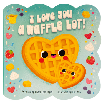 I Love You a Waffle Lot