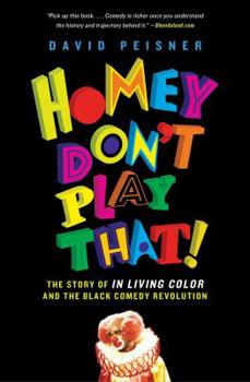 Paperback Homey Don't Play That!: The Story of in Living Color and the Black Comedy Revolution Book