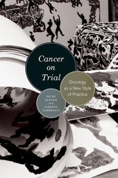 Hardcover Cancer on Trial: Oncology as a New Style of Practice Book