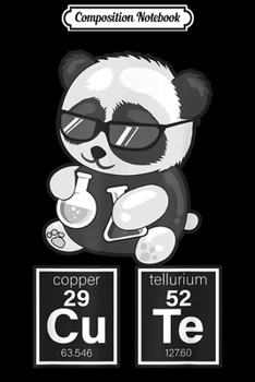Paperback Composition Notebook: Chemistry Panda Bear Cu-Te Periodic Table Funny Chemist Gift Journal/Notebook Blank Lined Ruled 6x9 100 Pages Book