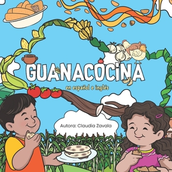 Paperback Guanacocina: Platillos tradicionales salvadoreños, en español e inglés [Spanish] Book