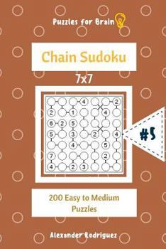 Paperback Puzzles for Brain - Chain Sudoku 200 Easy to Medium Puzzles 7x7 vol.5 Book