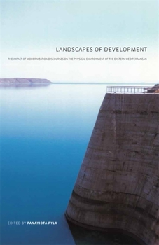Paperback Landscapes of Development: The Impact of Modernization Discourses on the Physical Environment of the Eastern Mediterranean Book