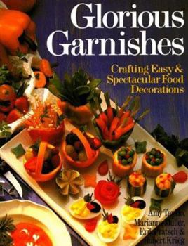 Paperback Glorious Garnishes: Crafting Easy & Spectacular Food Decorations Book