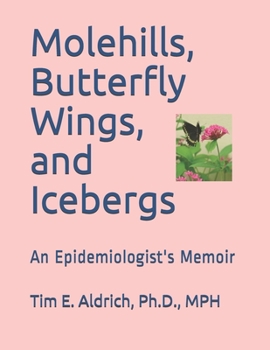 Paperback Molehills, Icebergs, and Butterfly Wings: An Epidemiologist's Memoir Book