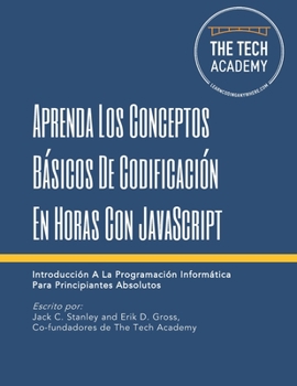 Paperback Aprenda Los Conceptos Básicos De Codificación En Horas Con JavaScript: Introducción A La Programación Informática Para Principiantes Absolutos [Spanish] Book